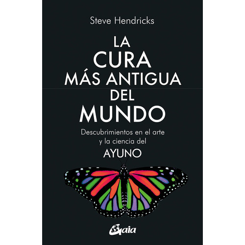 La Cura Mas Antigua Del Mundo, De Hendricks, Steve. Editorial Gaia Ediciones, Tapa Blanda En Español