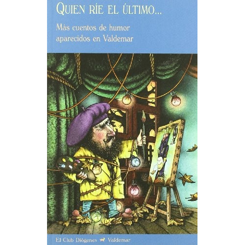 Quien Ríe El Último Más Cuentos De Humor Aparecidos En Valdemar, De Aa.vv., Autores Varios. Serie N/a, Vol. Volumen Unico. Editorial Valdemar Ediciones, Tapa Blanda, Edición 1 En Español, 2010