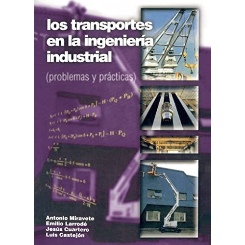 Los Transportes En La Ingenieria Industrial ( Tomo 2 ), De Antonio Miravete. Editorial Miravete De Marco, Tapa Blanda En Español