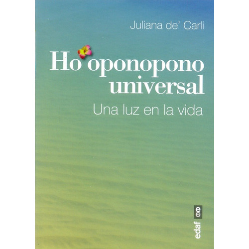 Ho\\'oponopono Universal, De Juliana De\\'carli. Editorial Edaf En Español