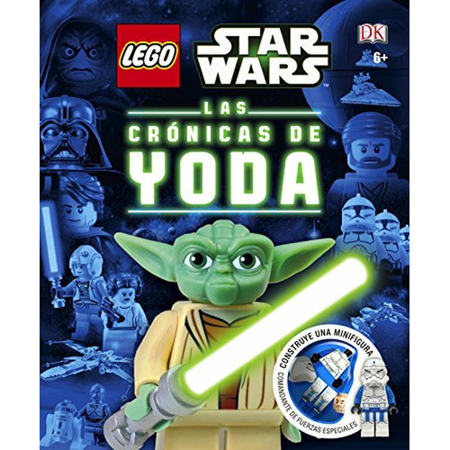 LEGO® Star Wars. Las crónicas de Yoda: (incluye una minifigura de un Comandante de las Fuerzas Especiales), de Lipkowitz, Daniel. Editorial Dk, tapa pasta dura, edición 001 en español, 2015