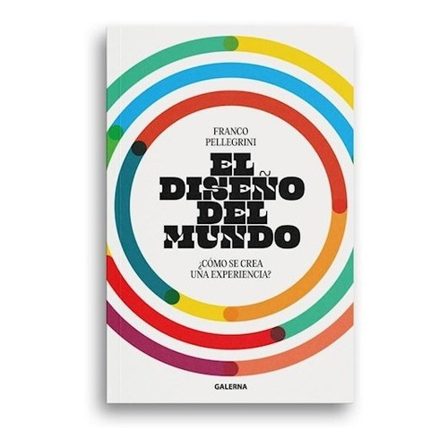 Libro El Diseño Del Mundo - Franco Pellegrini - Galerna