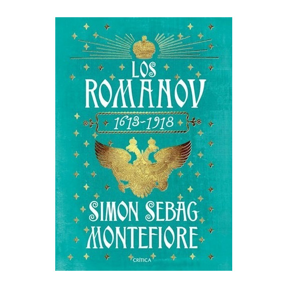 Los Romanov - Simon Sebag Montefiore - Libro Critica