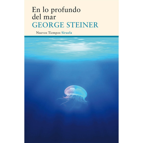 En Lo Profundo Del Mar, De Steiner, George. Editorial Siruela, Tapa Blanda En Español