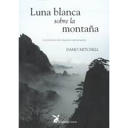 Luna Blanca Sobre La Montaña, De Damo Mitchell. Editorial Liebre De Marzo En Español