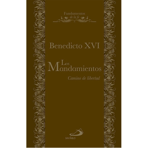 Los Mandamientos, de BENEDICTO XVI. Editorial SAN PABLO EDITORIAL, tapa blanda en español