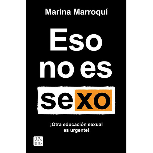 Eso No Es Sexo, De Marroqui Esclapez Marina. Editorial Crossbooks, Tapa Blanda En Español, 2023