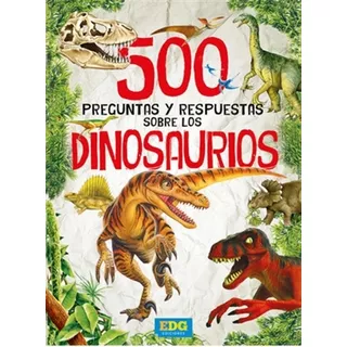 500 Preguntas Y Respuestas: Sobre Los Dinosaurios, De Pingray, María José; Coordinador. Editorial Guadal - Edg En Español