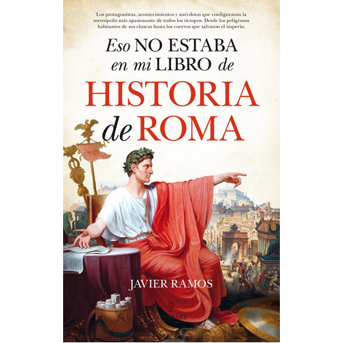 Eso no estaba en mi libro de historia de Roma, de Ramos, Javier. Editorial Almuzara, tapa blanda en español, 2022