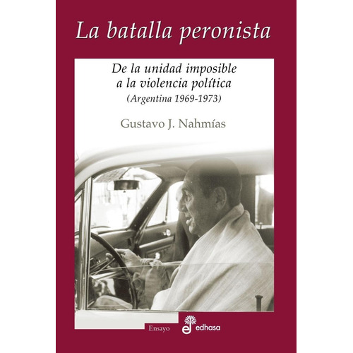 Gustavo J Nahmias - La Batalla Peronista