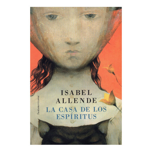La Casa De Los Espiritus  - Isabel Allende, De La Casa De Los Espiritus. Editorial Sudamericana En Español
