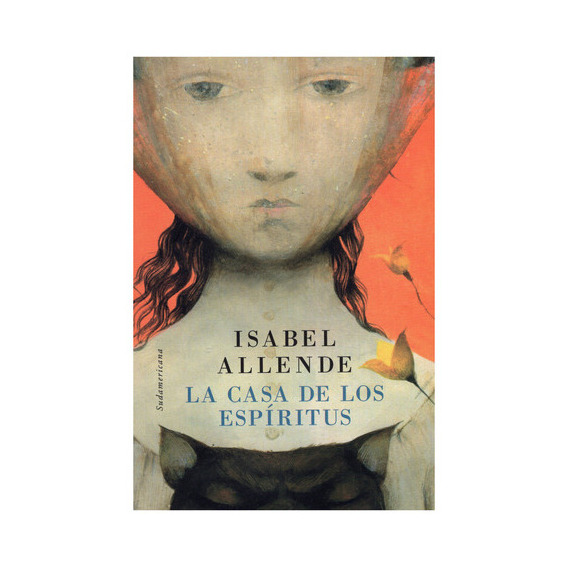 La Casa De Los Espiritus  - Isabel Allende, De La Casa De Los Espiritus. Editorial Sudamericana En Español