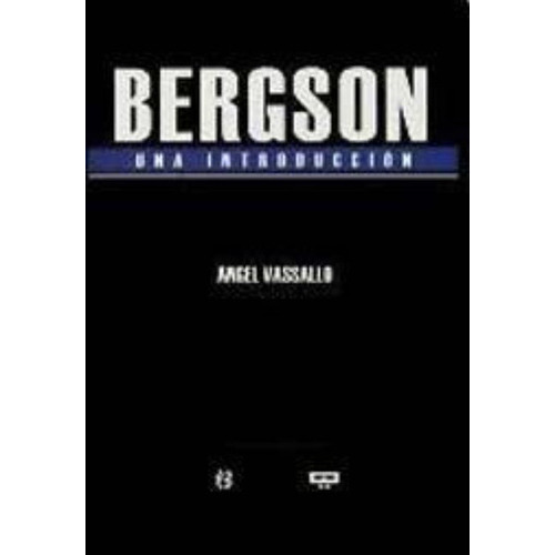 Bergson . Una Introduccion, De Vassallo Angel. Editorial Editorial Quadrata, Tapa Blanda En Español, 1900