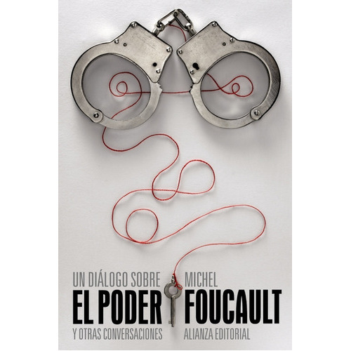 Un Diálogo Sobre El Poder Y Otras Conversaciones, De Michel Foucault. Editorial Alianza, Tapa Blanda, Edición 1 En Español