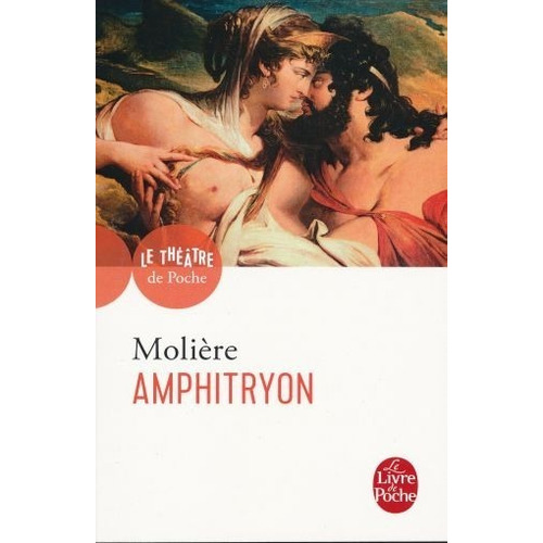 Amphitryon / 15 Ed.: No, De Molière. Serie No, Vol. No. Editorial Le Livre De Poche, Tapa Blanda, Edición No En Español, 1