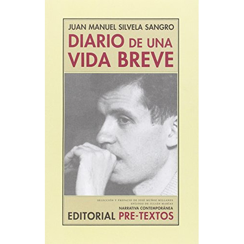 Diario De Una Vida Breve -narrativa Contemporanea-, De Juan Manuel Silvela Sangro. Editorial Editorial Pre-textos, Tapa Blanda En Español, 2015