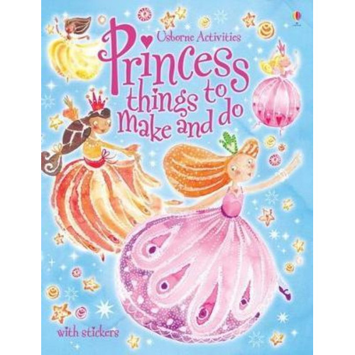 Princess Things To Make And Do - W/stickers *out Of Print* K