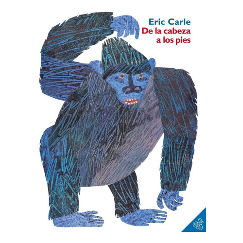 De La Cabeza A Los Pies - Eric Carle