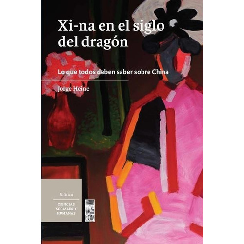 Xi Na En El Siglo En El Dragon. Jorge Heine. Lom