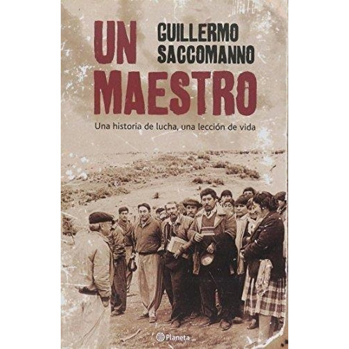 Un maestro de Guillermo Saccomanno - Editorial Planeta