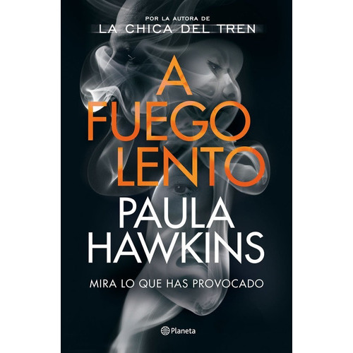 A fuego lento, de Paula Hawkins. Editorial Planeta, tapa dura en español