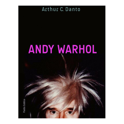 Andy Warhol De Arthur C. Danto - Paidós