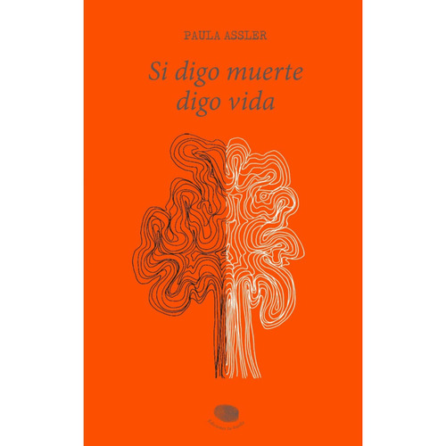 Si Digo Muerte, Digo Vida, De Assler Alemparte; Paula. Editorial Minc, Tapa Blanda, Edición 1 En Español, 2023