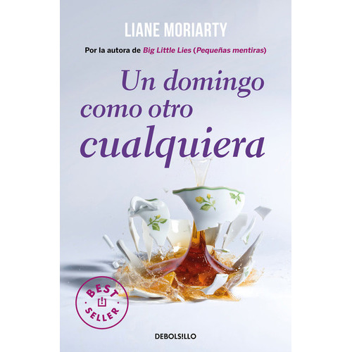 Un Domingo Como Otro Cualquiera, De Moriarty, Liane. Editorial Debolsillo, Tapa Blanda En Español
