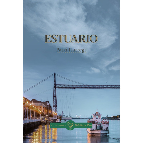 Estuario, De Iturregi, Patxi. Editorial El Gallo De Oro En Español
