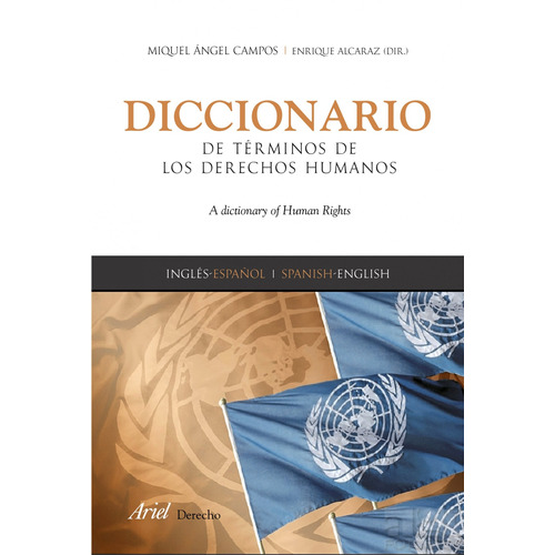 Diccionario de términos de Derechos Humanos, de Alcaraz, Enrique. Serie Ariel Derecho Editorial Ariel México, tapa dura en español, 2012