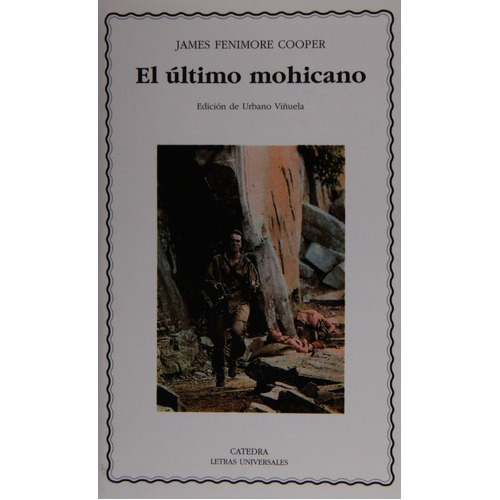 El Último Mohicano, De James Fenimore Cooper., Vol. 0. Editorial Cátedra, Tapa Blanda En Español, 1