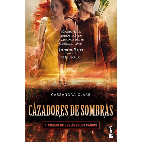 Cazadores de sombras 4, de Cassandra Clare. Editorial Booket, tapa blanda en español