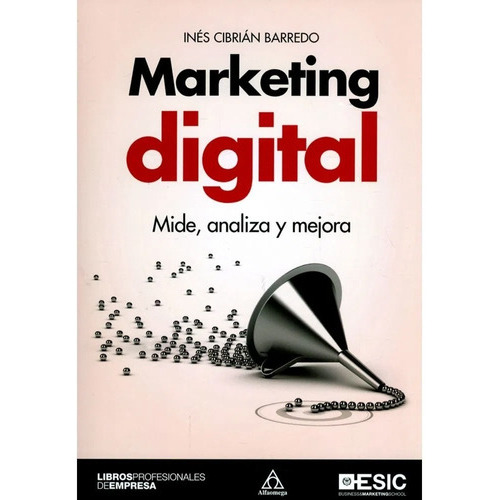 Marketing Digital. Mide, Analiza Y Mejora, de Cibrián. Editorial alfaomega, tapa blanda en español, 2019