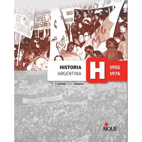 Historia Argentina 3 (1955-1976) - Aique - La Profundizacion