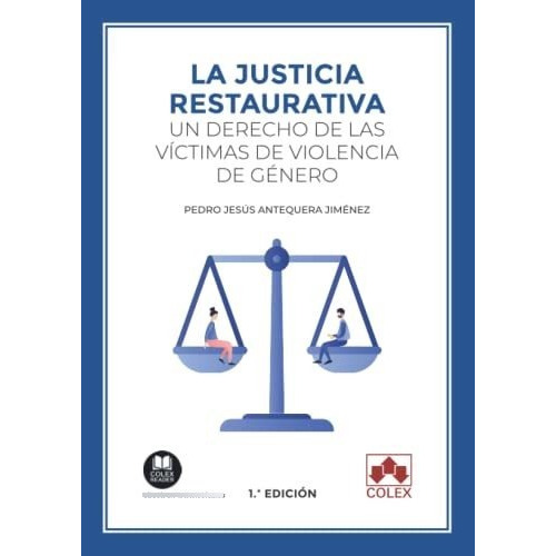 La Justicia Restaurativa: Un Derecho De Las Víctimas De Viol