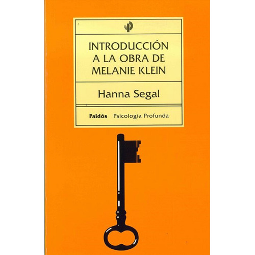 Introducción a la obra de Melanie Klein, de Hanna Segal. Serie Psicología Profunda, vol. 0. Editorial Paidos México, tapa pasta blanda, edición 1 en español, 2010