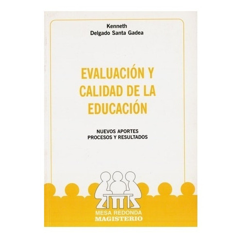Evaluación De Calidad De La Educación ( Magisterio), De Kenneth Delgado Santa Gader. Editorial Magisterio En Español