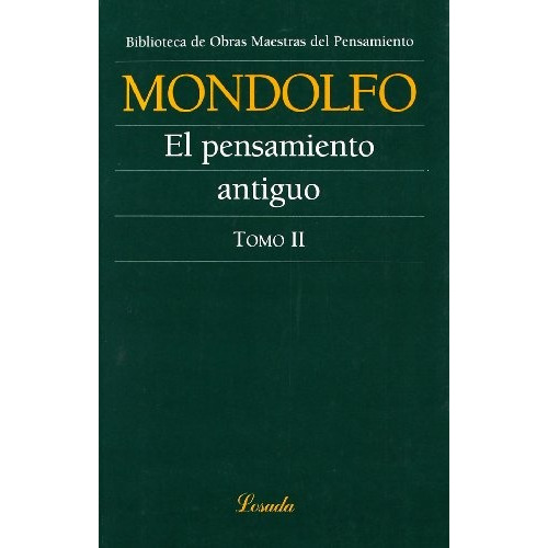 Pensamiento Antiguo, El Tomo Ii, De Rodolfo Mondolfo. Editorial Losada, Tapa Blanda, Edición 1 En Español