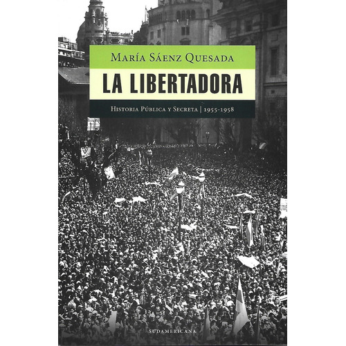 Libertadora, La, De Saenz Quesada, Maria. Editorial Sudamericana, Tapa Tapa Blanda En Español, 2007