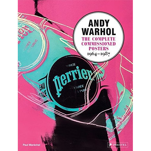 Andy Warhol Complete Comissioned Posters, de Andy Warhol. Editorial PRESTEL, tapa blanda, edición 1 en inglés