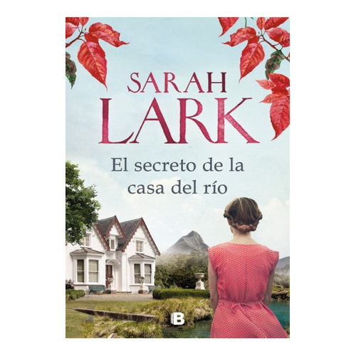 Secreto De La Casa Del Río, El, De Sarah Lark. Editorial B De Bolsillo, Tapa Blanda, Edición 1 En Español