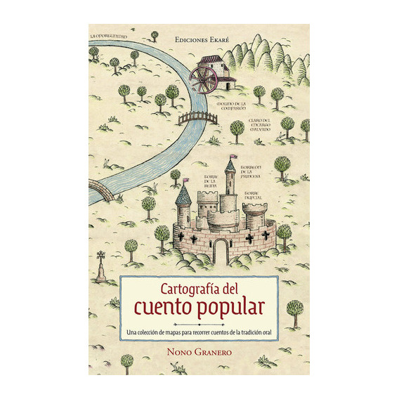 CARTOGRAFIA DEL CUENTO POPULAR, de Granero, Nono. Editorial Ediciones Ekaré, tapa dura en español