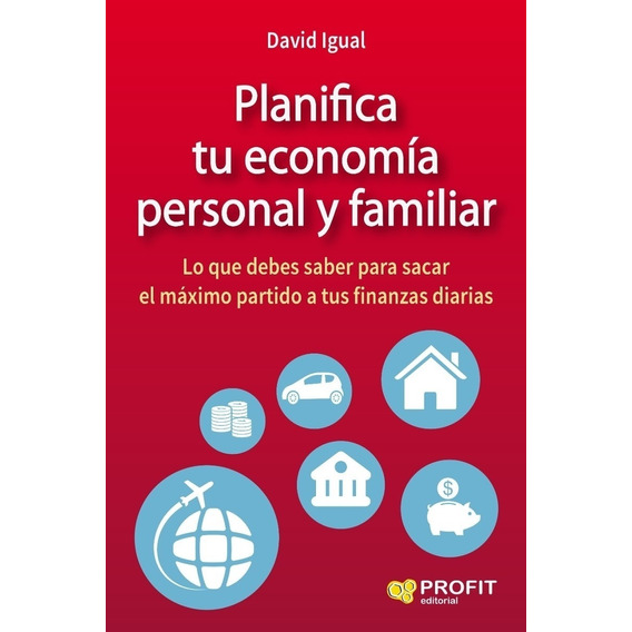 Planifica Tu Economia Personal Y Familiar - David Igual