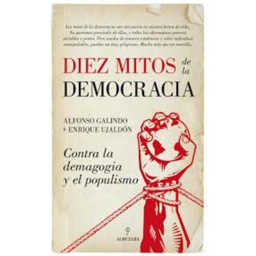 Diez Mitos De La Democracia, De Galindo Alfonso/ Ujaldon Enrique. Editorial Almuzara Editorial En Español