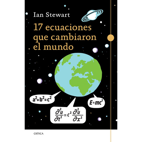 17 ecuaciones que cambiaron el mundo, de Ian Stewart. Drakontos Editorial Crítica México, tapa pasta blanda, edición 1 en español, 2015