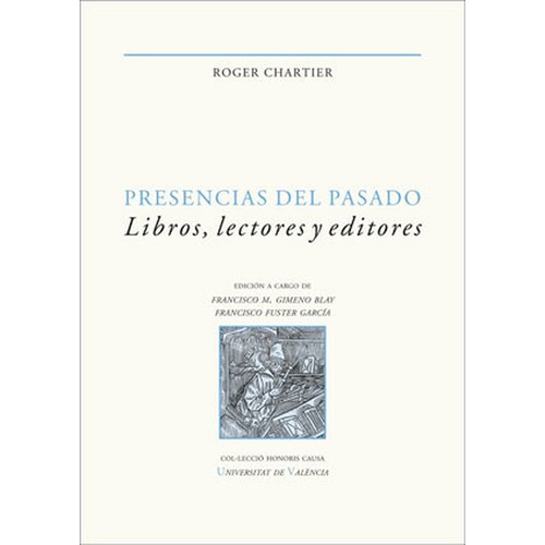 Presencias Del Pasado Libros Lectoras Y Editoras, De Roger Chartier. Editorial Universidad De Valencia, Tapa Dura, Edición 1 En Español, 2021