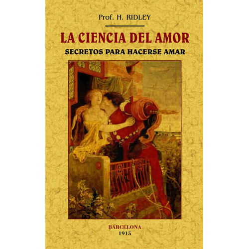 La Ciencia Del Amor. Secretos Para Hacerse Amar, De Prof. H. Ridley. Editorial Ediciones Gaviota, Tapa Blanda, Edición 2015 En Español