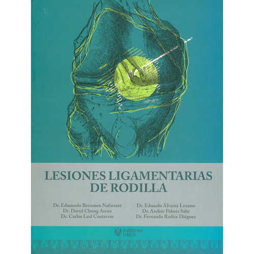 Lesiones Ligamentarias De Rodilla, De Vários Autores. Editorial Universidad Autónoma De Chihuahua, Tapa Blanda, Edición 2021 En Español