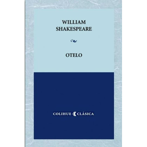 Otelo - Shakespeare Colihue Clasica