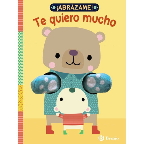 ABRAZAME TE QUIERO MUCHO, de SWEENEY, SAMANTHA. Editorial Bruño, tapa dura en español